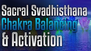 🎧 Sacral Svadhisthana Chakra Meditation Balance & Activation 288Hz  frequency |  instrumental music