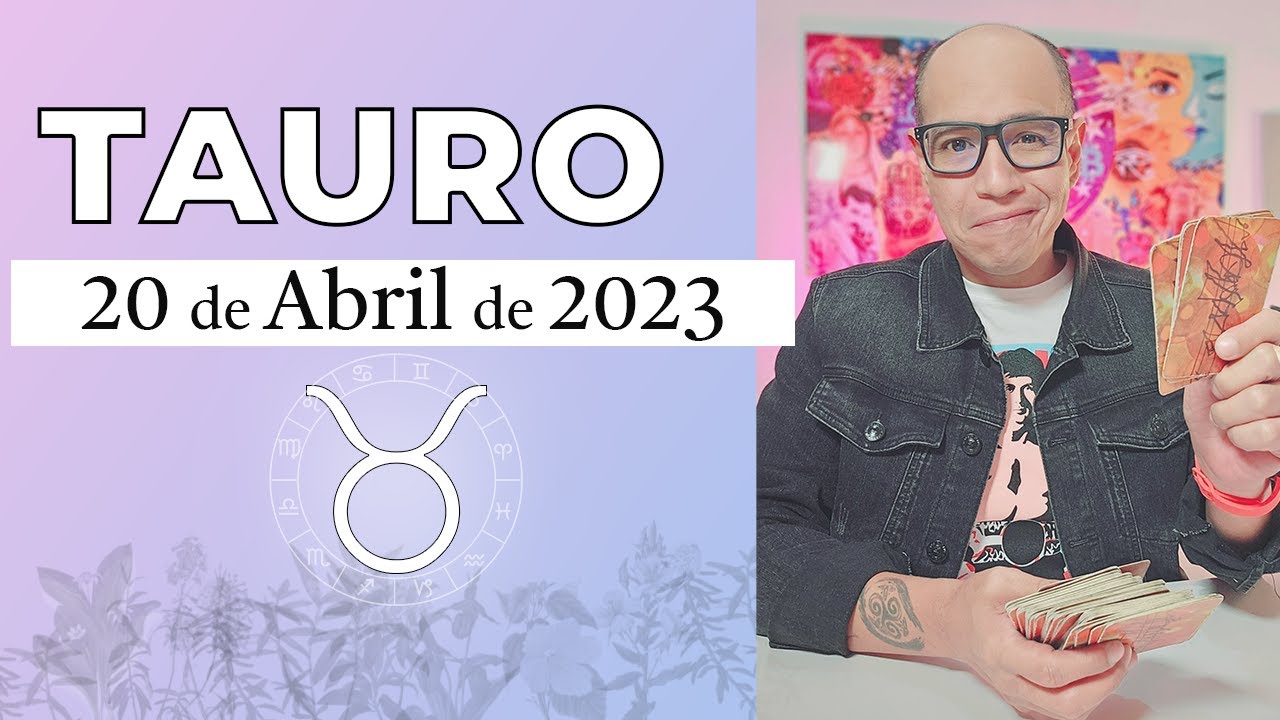 TAURO | Horóscopo de hoy 20 de Abril 2023 - YouTube