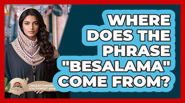 Where Does The Phrase "Besalama" Come From?