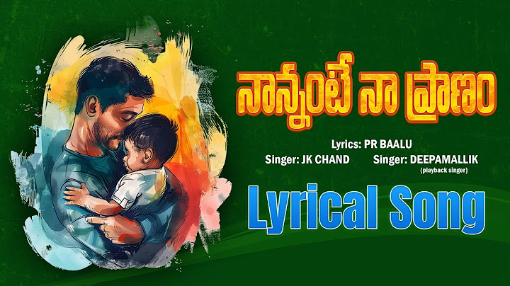 Nannante Na Pranam II Father's Day Song II A Lyrical Song On Fathers II JK CHAND II DEEPAMALLIK II