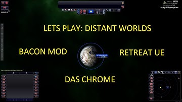 01 - Distant Worlds (Bacon RetreatUE Das Chrome) Lets Play