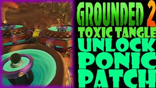 Where to FIND Ponic Patch Recipe Grounded 2 Toxic Tangle Tutorial