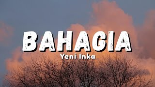 Download Lagu Yeni Inka - Bahagia | Setiap Yang Kulakukan Untuk Dirimu (Official Musik Video Lyric) MP3