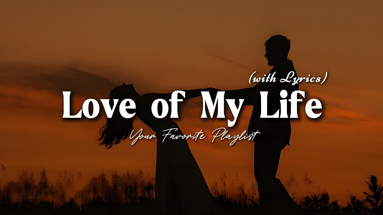 Love of My Life - Romantic Love Song | Lyric Video