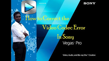 Solved the Video Codec Error In Sony Vegas Pro 11,12,13 100% working