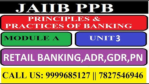 JAIIB | PRINCIPLES AND PRACTICES OF BANKING | MODULE A | UNIT 3 RETAIL BANKING