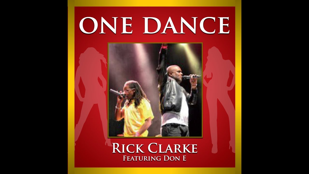 RICK CLARKE feat. DON E ~ ONE DANCE - Official Music Video