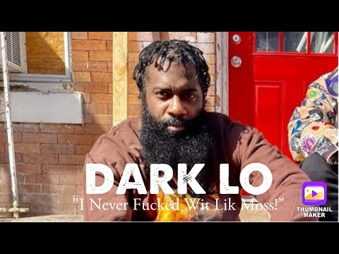 Dark Lo says he never liked Lik Moss “He’s A Hater!”