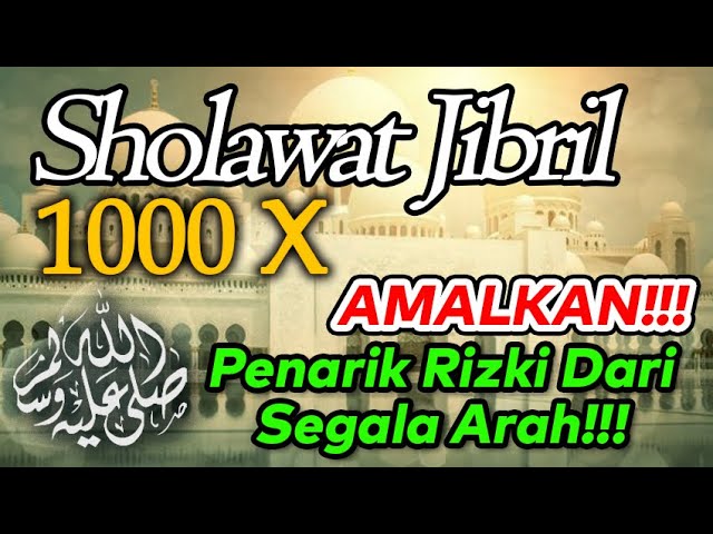 Sholawat Jibril 1000x Penarik Rizki Dari Segala Penjuru Arah || El Ghoniy class=