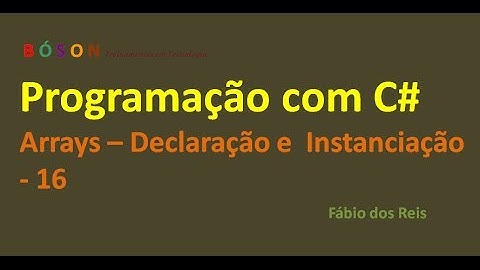 Programação em C# - Arrays - Declarando e Instanciando - 16