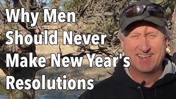 Why Men Should Never Make New Year