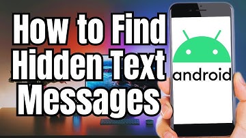 How To See Hidden Text Messages On Android