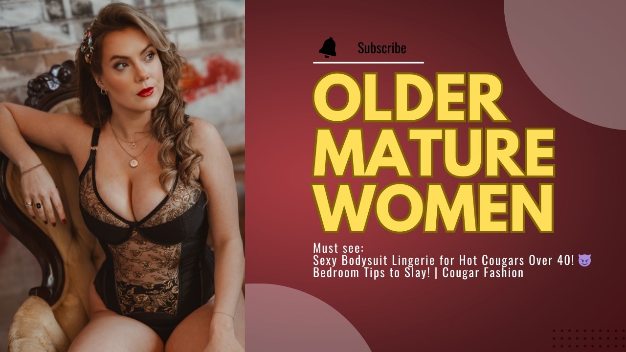 Sexy Bodysuit Lingerie for Hot Cougars Over 40! 😈 Bedroom Tips to Slay