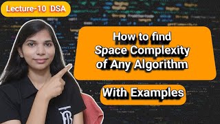 Lec 10: Space Complexity of the Algorithm | How to Find Space Complexity of the Algorithm | DSA