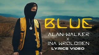Alan Walker & Ina Wroldsen - Blue (Lyrics)
