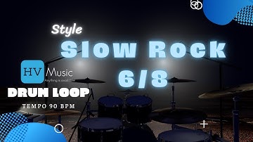 SLOW ROCK 6/8 - DRUM LOOP - TEMPO 90 BPM
