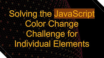 Solving the JavaScript Color Change Challenge for Individual Elements