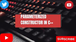 Parameterized constructor