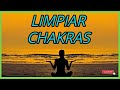 Música para LIMPIAR tus 7 CHAKRAS de forma EFECTIVA/2020