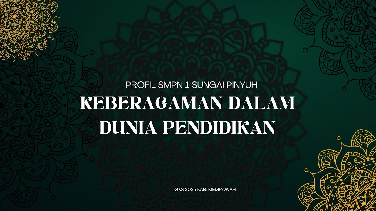 PROFIL SEKOLAH SMPN 1 SUNGAI PINYUH “KEBERAGAMAN DALAM DUNIA PENDIDIKAN”