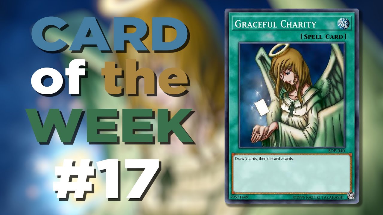 Graceful Charity || Card of the Week #17 Graceful Charity || Card of the Week #17