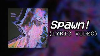 Evan Fong - Spawn! (LYRIC VIDEO)