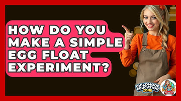 How Do You Make A Simple Egg Float Experiment? - Childhood Education Zone