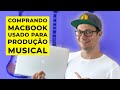 Como comprar Apple Macbook Usado Para Produção Musical 