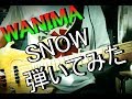 WANIMA / SNOW ベース弾いてみた