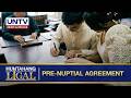 Pre-nuptial Agreement: Karapatan ng bawat isa | Huntahang Ligal
