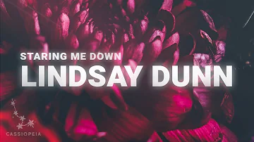 Lindsay Dunn - Staring Me Down (Lyrics)