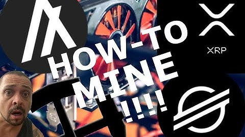 How to Mine Algorand, XRP, Stellar and more