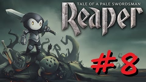 Reaper: Tale of a Pale Swordsman - Walkthrough #8 | Android iOS mobile games