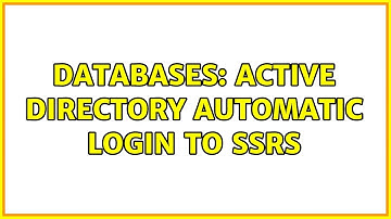 Databases: Active directory automatic login to SSRS