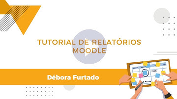 Tutoriais de Relatórios MOODLE (2020)