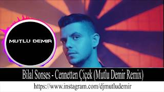 Bilal sonses - Cennetten Çiçek (Mutlu Demir Remix) Resimi