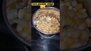 corn  paratha recipe ?? food 2023 trending