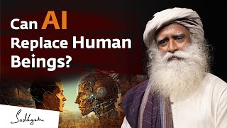 Can Artificial Intelligence (AI) Replace Human Beings? | Sadhguru Answers