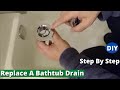 How To Replace A Bathtub Drain - Remove and Install New Drain - Step By Step