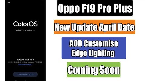 Oppo F19 Pro Plus New Update April Date | Aod Customise Edge Lighting Features