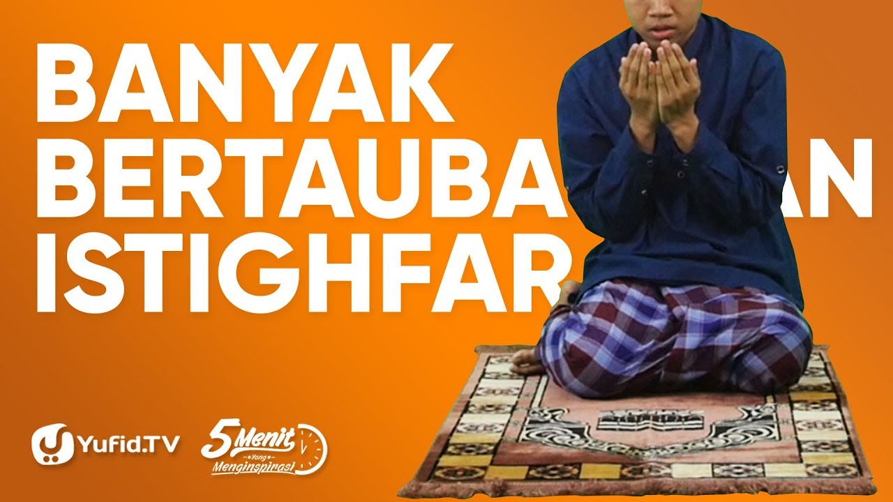 Taubat Nasuha Banyak Bertaubat Dan Istighfar Ustadz Abdullah