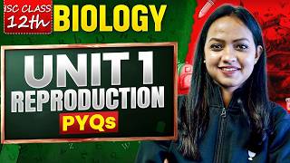 ISC Class 12 Biology Unit 1 Reproduction PYQs | Most Important Questions 2027 Board