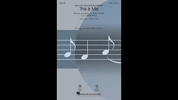 This Is Me (from The Greatest Showman) (SATB Choir) - Arranged by Mac Huff