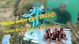 Malda water park 2023😍!! Malda Aquatic Bengal full view &amp; Drone shots