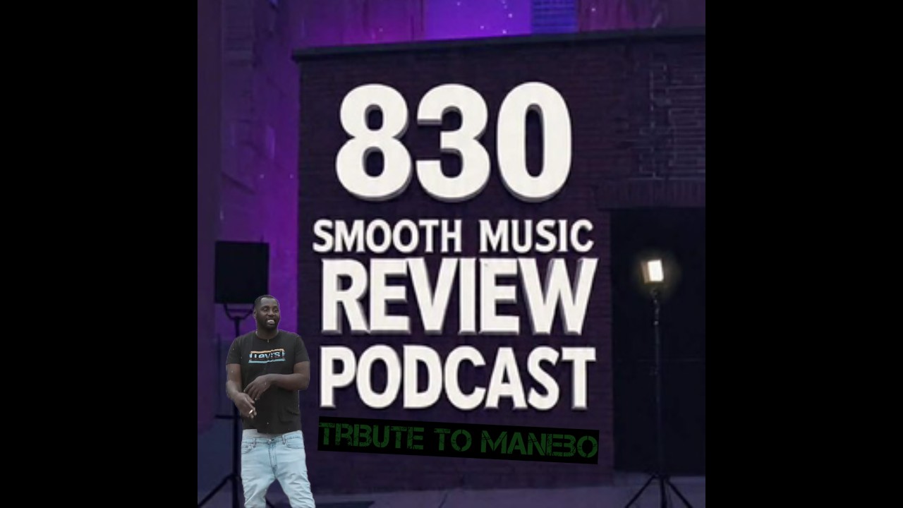 830 SMOOTH PODCAST / TRIBUTE TO MANEBO