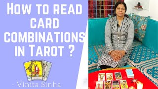 How to read the card combinations in Tarot? - Tips by Tarot Reader & Trainer Vinita Sinha