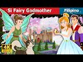 Si Fairy Godmother | The Fairy Godmother Story | Filipino Fairy Tales