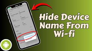 How to Hide Your Android Device Name from Wifi Networks
