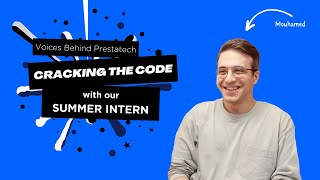 Cracking the Code: Insider Secrets to Nailing Prestatech Summer Internship! Mouhamed | Summer Intern