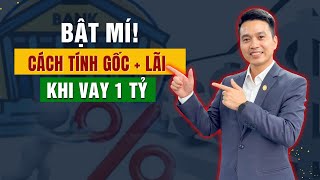 Bí mật vay ngân hàng: Vay 1 TỶ nhưng chỉ đóng 5 TRIỆU/Tháng (Áp dụng ân hạn gốc & Lãi 6%).